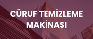 CÜRUF TEMİZLEME MAKİNESİ